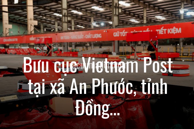 Bưu cục Vietnam Post tại xã An Phước, tỉnh Đồng Nai