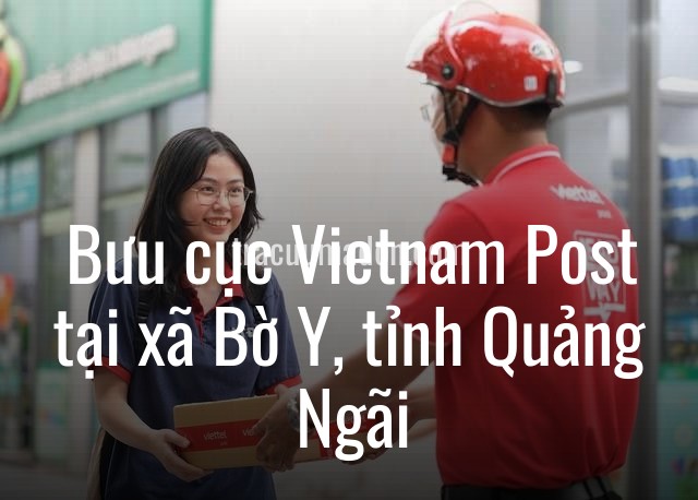 Bưu cục Vietnam Post tại xã Bờ Y, tỉnh Quảng Ngãi