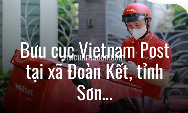 Bưu cục Vietnam Post tại xã Đoàn Kết, tỉnh Sơn La