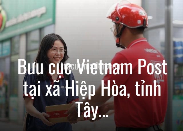 Bưu cục Vietnam Post tại xã Hiệp Hòa, tỉnh Tây Ninh