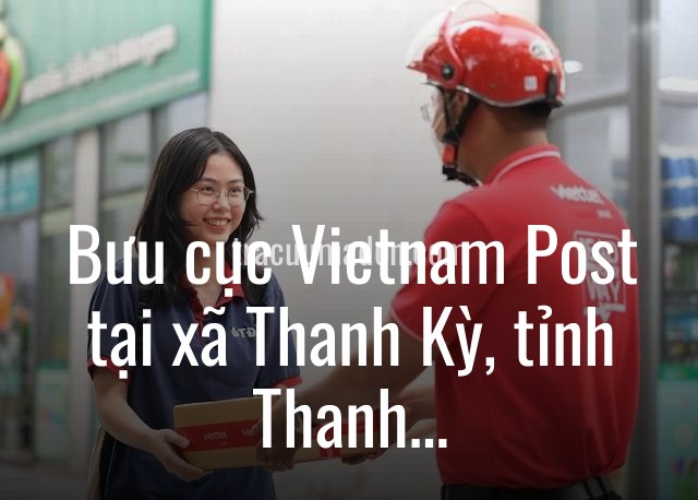 Bưu cục Vietnam Post tại xã Thanh Kỳ, tỉnh Thanh Hóa