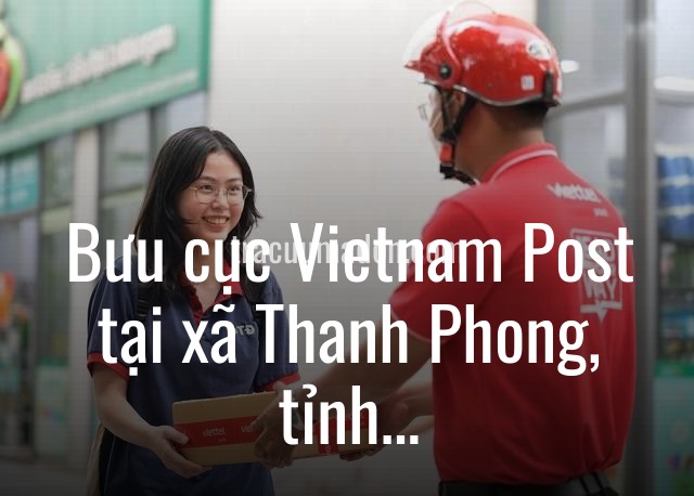 Bưu cục Vietnam Post tại xã Thanh Phong, tỉnh Thanh Hóa