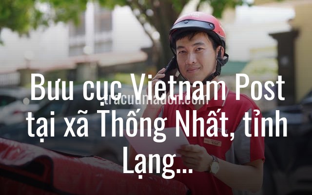 Bưu cục Vietnam Post tại xã Thống Nhất, tỉnh Lạng Sơn
