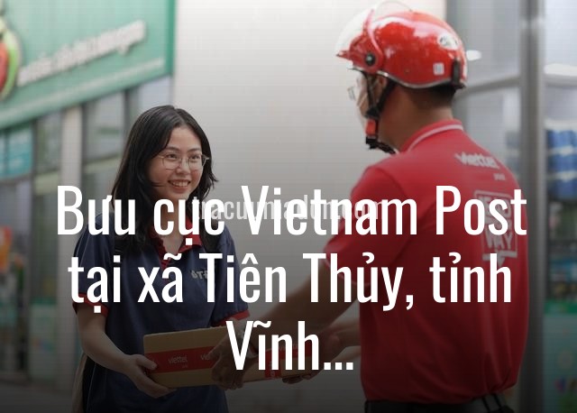 Bưu cục Vietnam Post tại xã Tiên Thủy, tỉnh Vĩnh Long