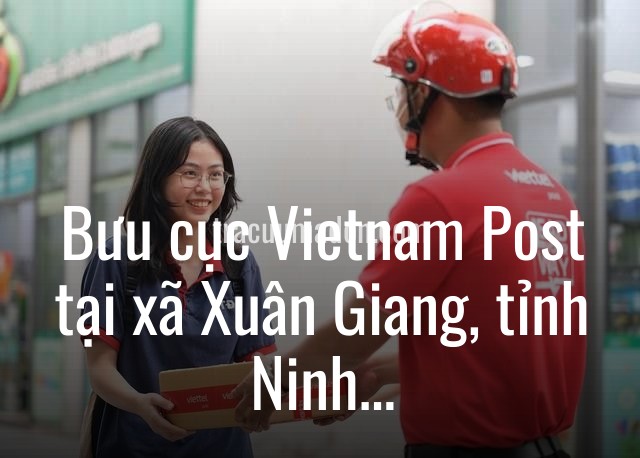 Bưu cục Vietnam Post tại xã Xuân Giang, tỉnh Ninh Bình