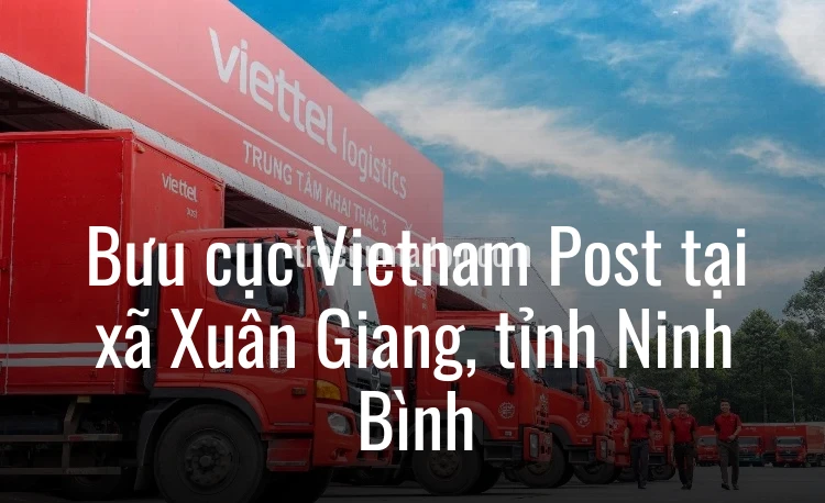 Bưu cục Vietnam Post tại xã Xuân Giang, tỉnh Ninh Bình