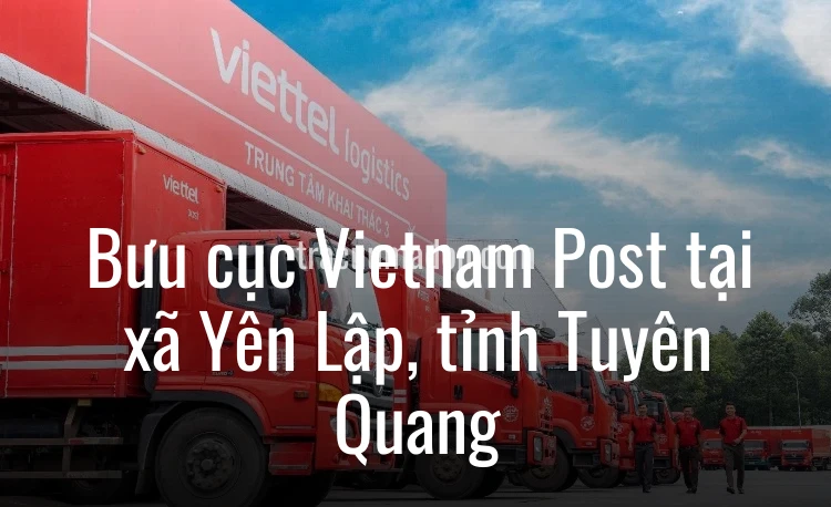 Bưu cục Vietnam Post tại xã Yên Lập, tỉnh Tuyên Quang