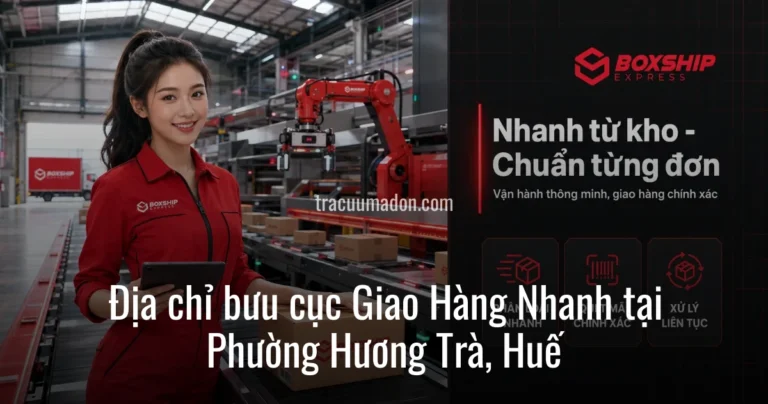 Địa chỉ bưu cục Giao Hàng Nhanh tại Phường Hương Trà, Huế
