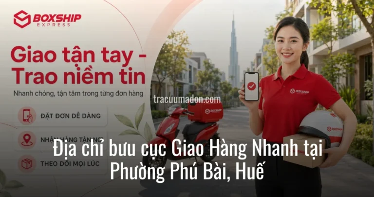 Địa chỉ bưu cục Giao Hàng Nhanh tại Phường Phú Bài, Huế