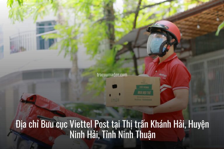 Địa chỉ Bưu cục Viettel Post tại Thị trấn Khánh Hải, Huyện Ninh Hải, Tỉnh Ninh Thuận