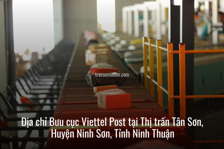 Địa chỉ Bưu cục Viettel Post tại Thị trấn Tân Sơn, Huyện Ninh Sơn, Tỉnh Ninh Thuận