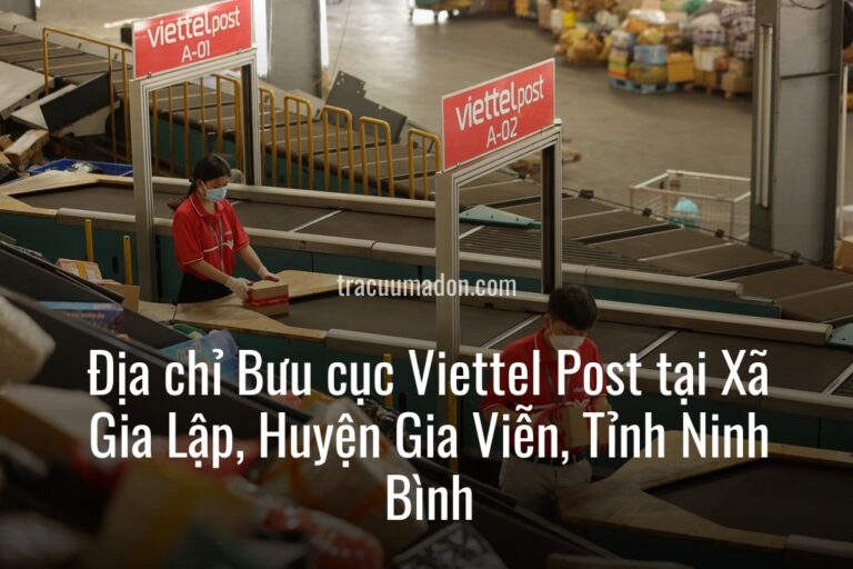 Địa chỉ Bưu cục Viettel Post tại Xã Gia Lập, Huyện Gia Viễn, Tỉnh Ninh Bình