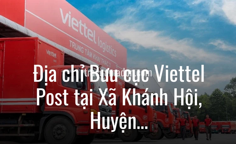 Địa chỉ Bưu cục Viettel Post tại Xã Khánh Hội, Huyện Yên Khánh, Tỉnh Ninh Bình